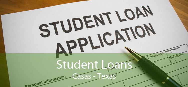 Student Loans Casas - Texas