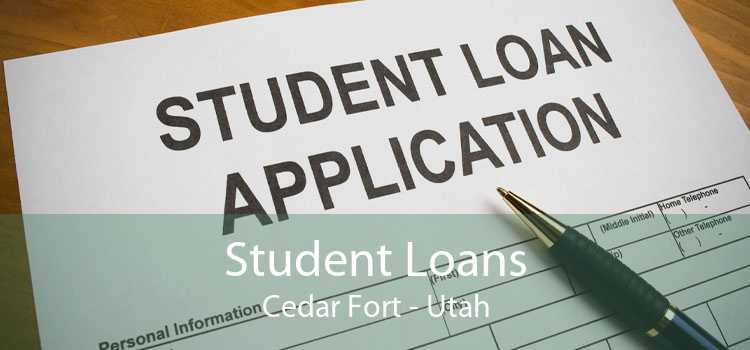 Student Loans Cedar Fort - Utah