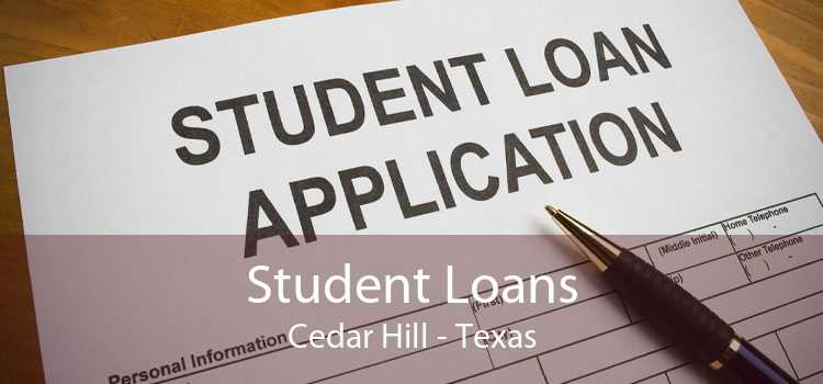 Student Loans Cedar Hill - Texas