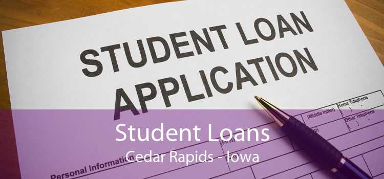 Student Loans Cedar Rapids - Iowa