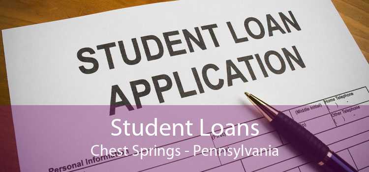 Student Loans Chest Springs - Pennsylvania
