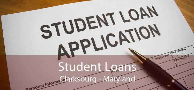 Student Loans Clarksburg - Maryland