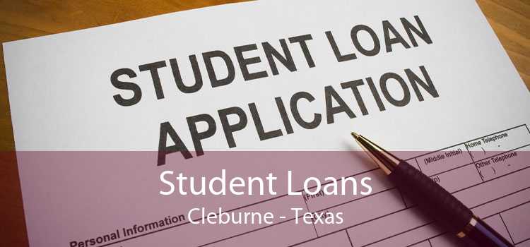 Student Loans Cleburne - Texas