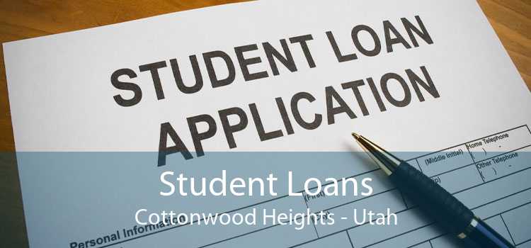 Student Loans Cottonwood Heights - Utah
