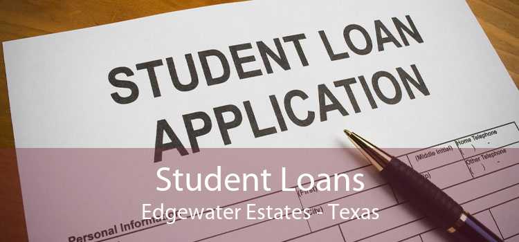 Student Loans Edgewater Estates - Texas