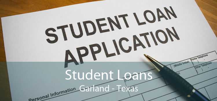 Student Loans Garland - Texas