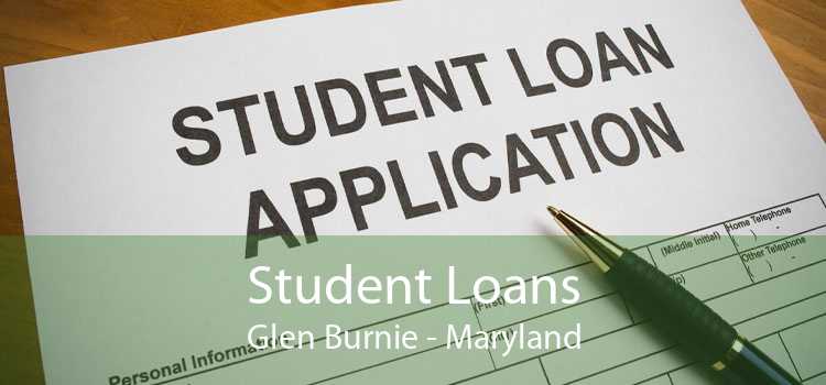 Student Loans Glen Burnie - Maryland