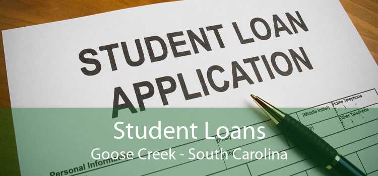 Student Loans Goose Creek - South Carolina