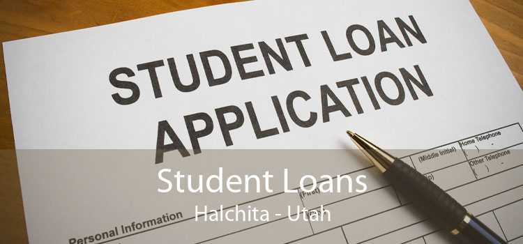 Student Loans Halchita - Utah