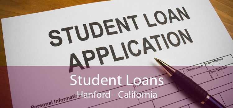 Student Loans Hanford - California