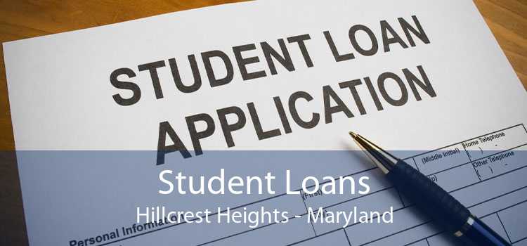 Student Loans Hillcrest Heights - Maryland