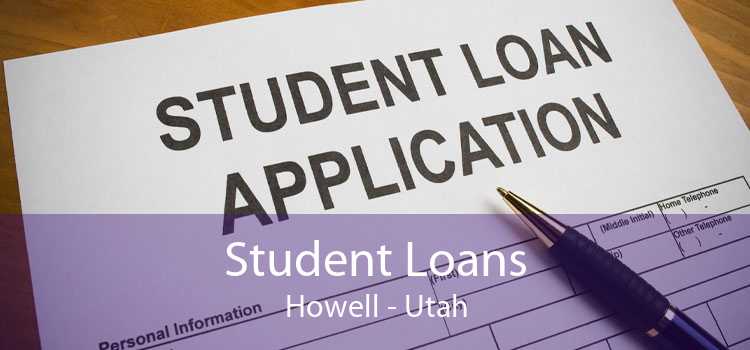 Student Loans Howell - Utah