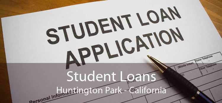 Student Loans Huntington Park - California