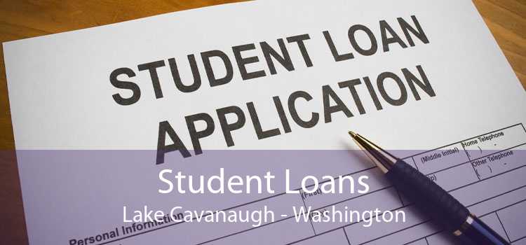 Student Loans Lake Cavanaugh - Washington