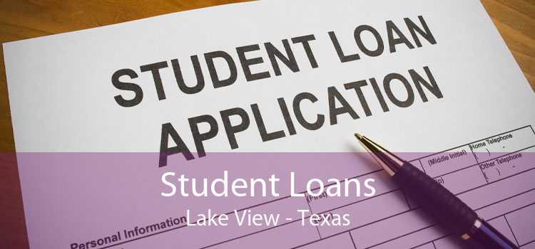 Student Loans Lake View - Texas