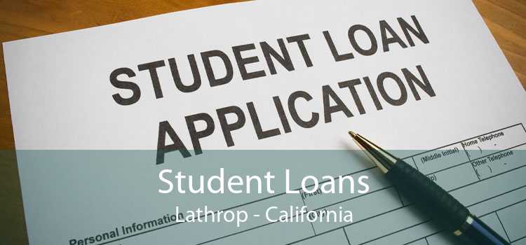 Student Loans Lathrop - California