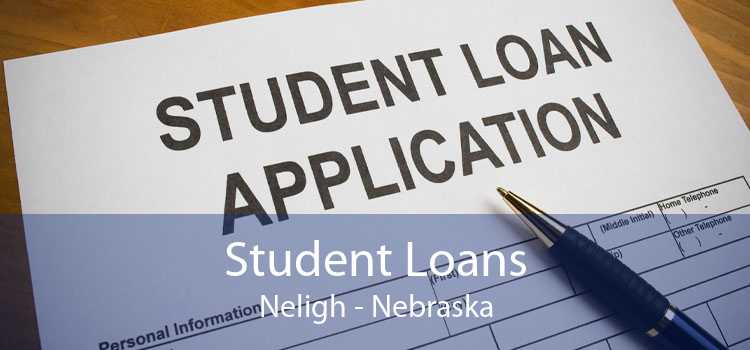 Student Loans Neligh - Nebraska