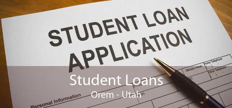 Student Loans Orem - Utah