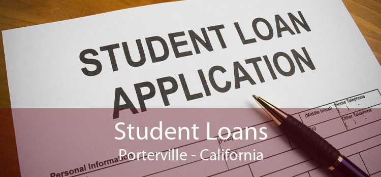 Student Loans Porterville - California