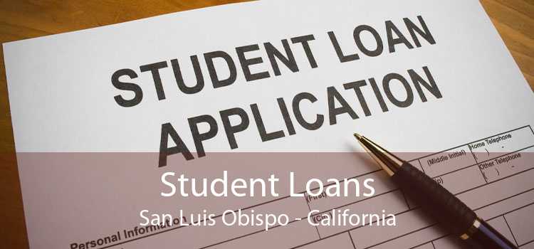 Student Loans San Luis Obispo - California