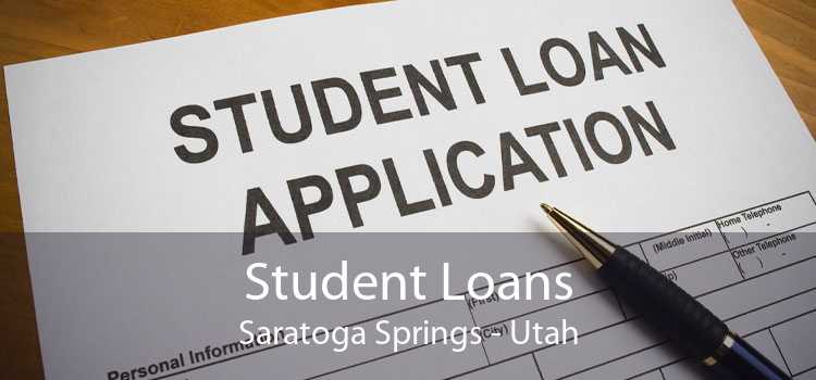 Student Loans Saratoga Springs - Utah