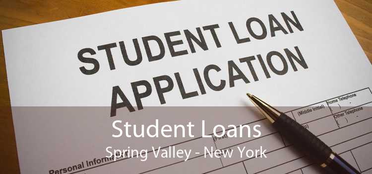 Student Loans Spring Valley - New York