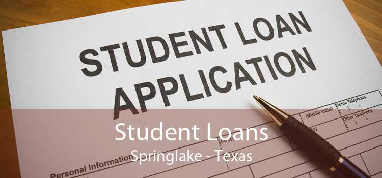 Student Loans Springlake - Texas