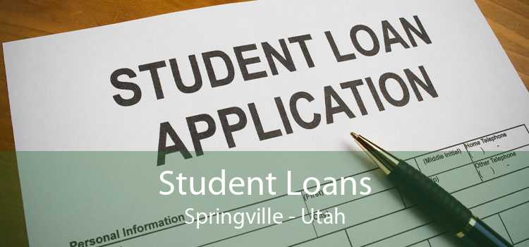 Student Loans Springville - Utah