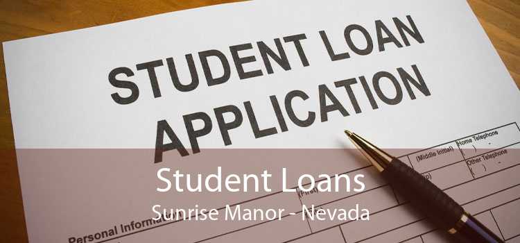Student Loans Sunrise Manor - Nevada
