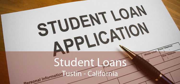 Student Loans Tustin - California