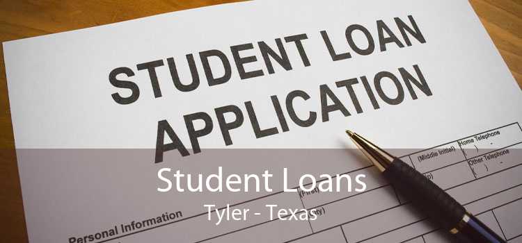 Student Loans Tyler - Texas