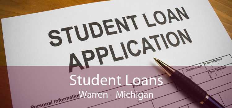 Student Loans Warren - Michigan