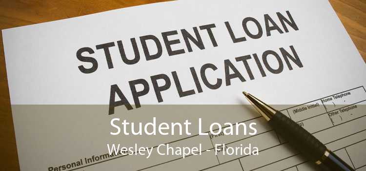 Student Loans Wesley Chapel - Florida