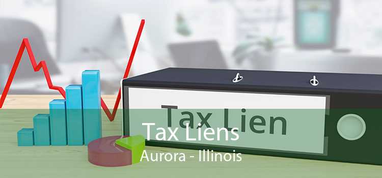 Tax Liens Aurora - Illinois