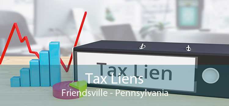 Tax Liens Friendsville - Pennsylvania