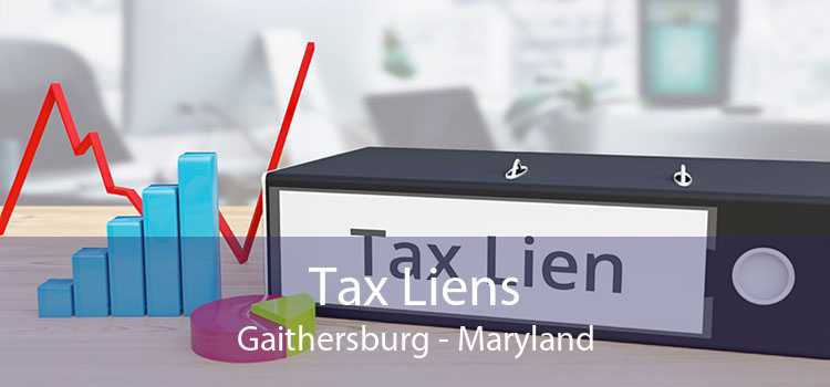 Tax Liens Gaithersburg - Maryland