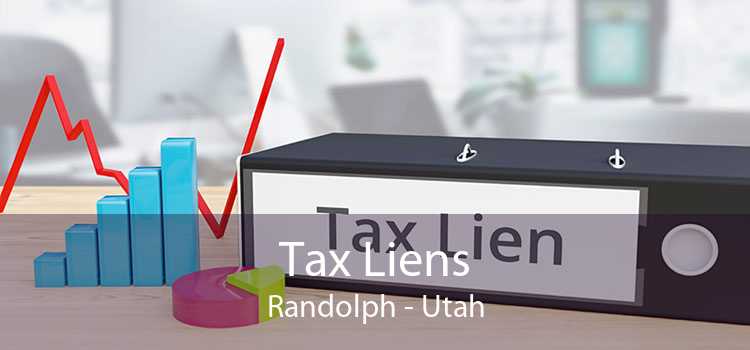 Tax Liens Randolph - Utah