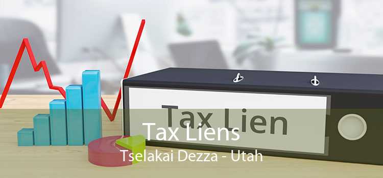 Tax Liens Tselakai Dezza - Utah